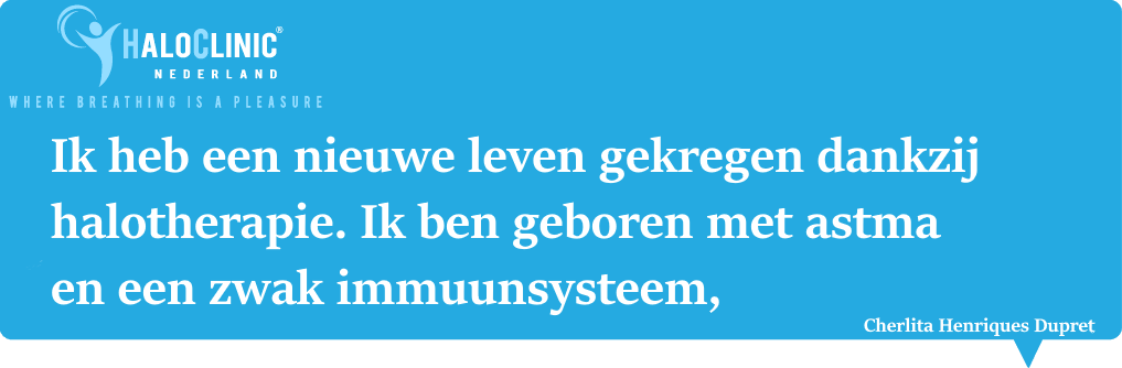 Ik heb een nieuwe leven gekregen dankzij halotherapie. Ik ben geboren met astma en een zwak immuunsysteem, ook wegens thalassemie.